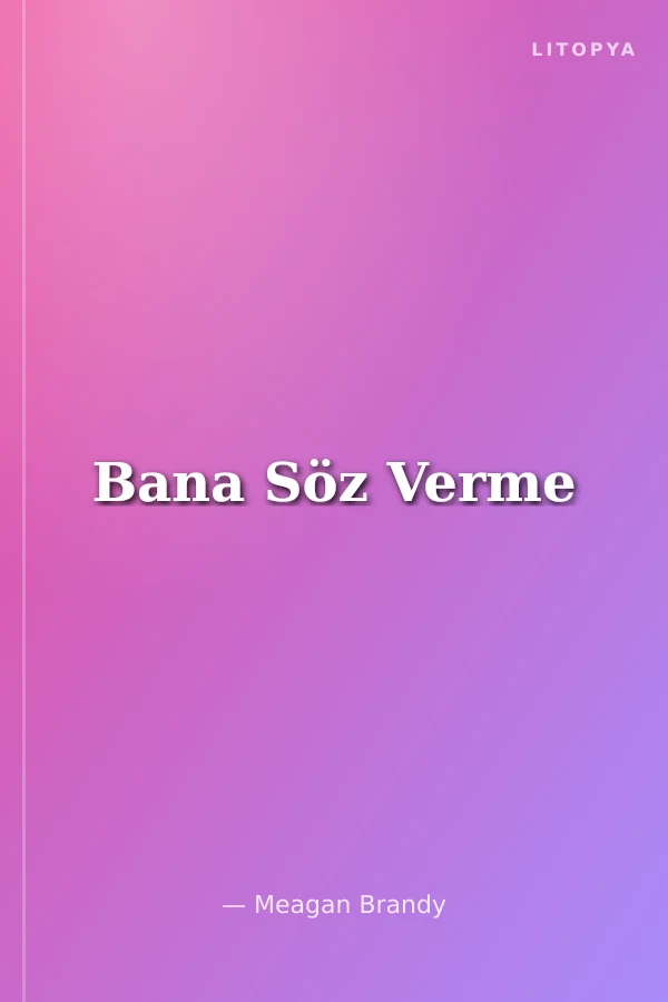 Bana Söz Verme