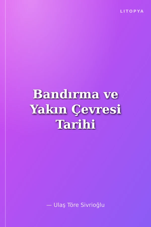 Bandırma ve Yakın Çevresi Tarihi