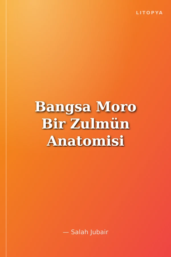 Bangsa Moro Bir Zulmün Anatomisi