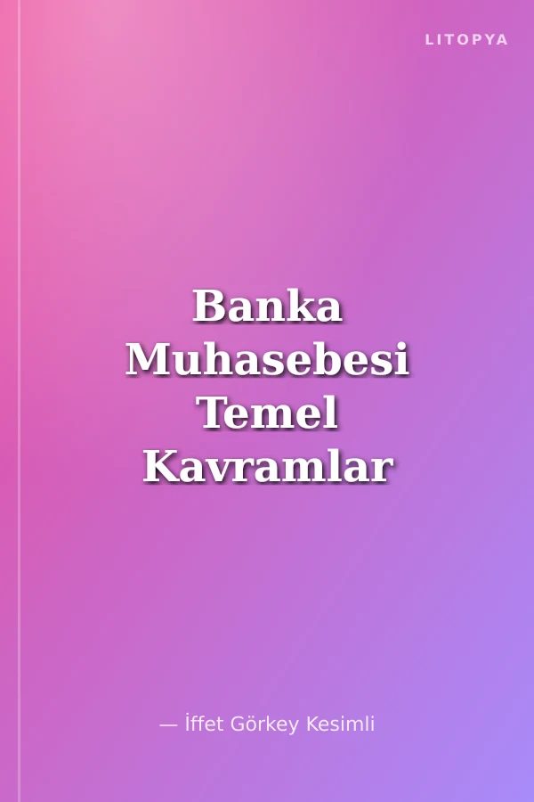 Banka Muhasebesi Temel Kavramlar - Örnekler - Hesap Planı