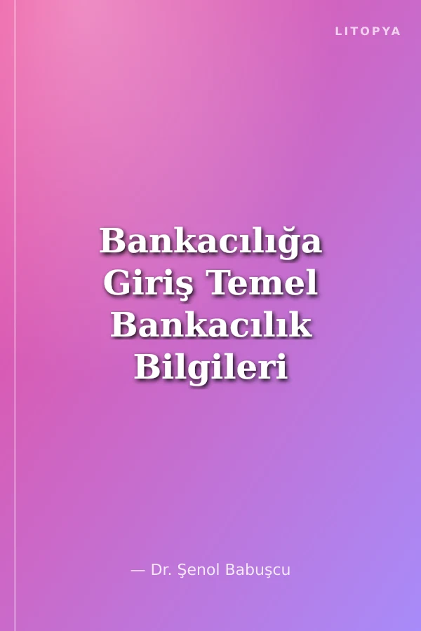 Bankacılığa Giriş Temel Bankacılık Bilgileri