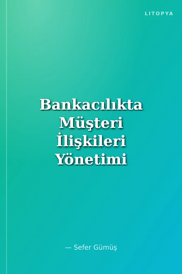 Bankacılıkta Müşteri İlişkileri Yönetimi