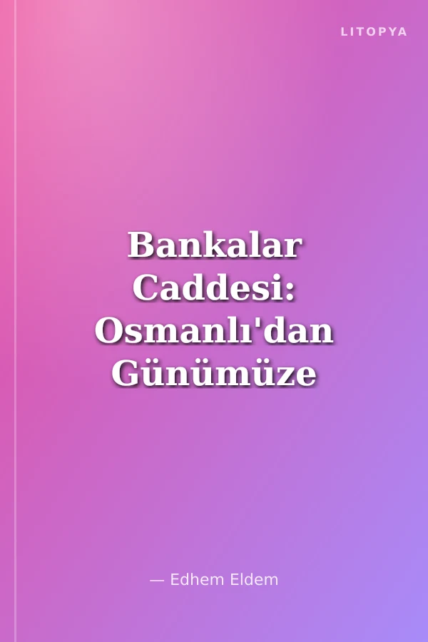 Bankalar Caddesi: Osmanlı'dan Günümüze Voyvoda Caddesi