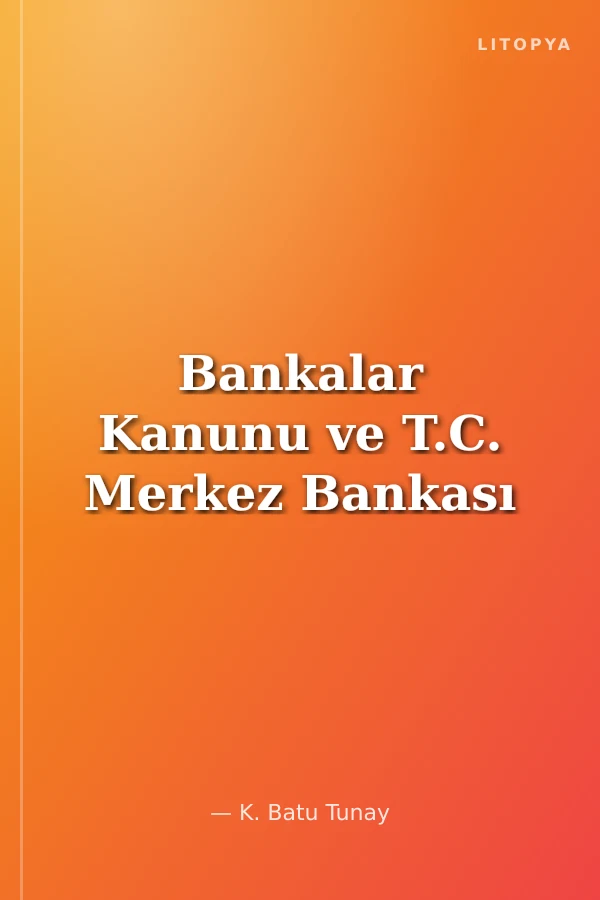 Bankalar Kanunu ve T.C. Merkez Bankası