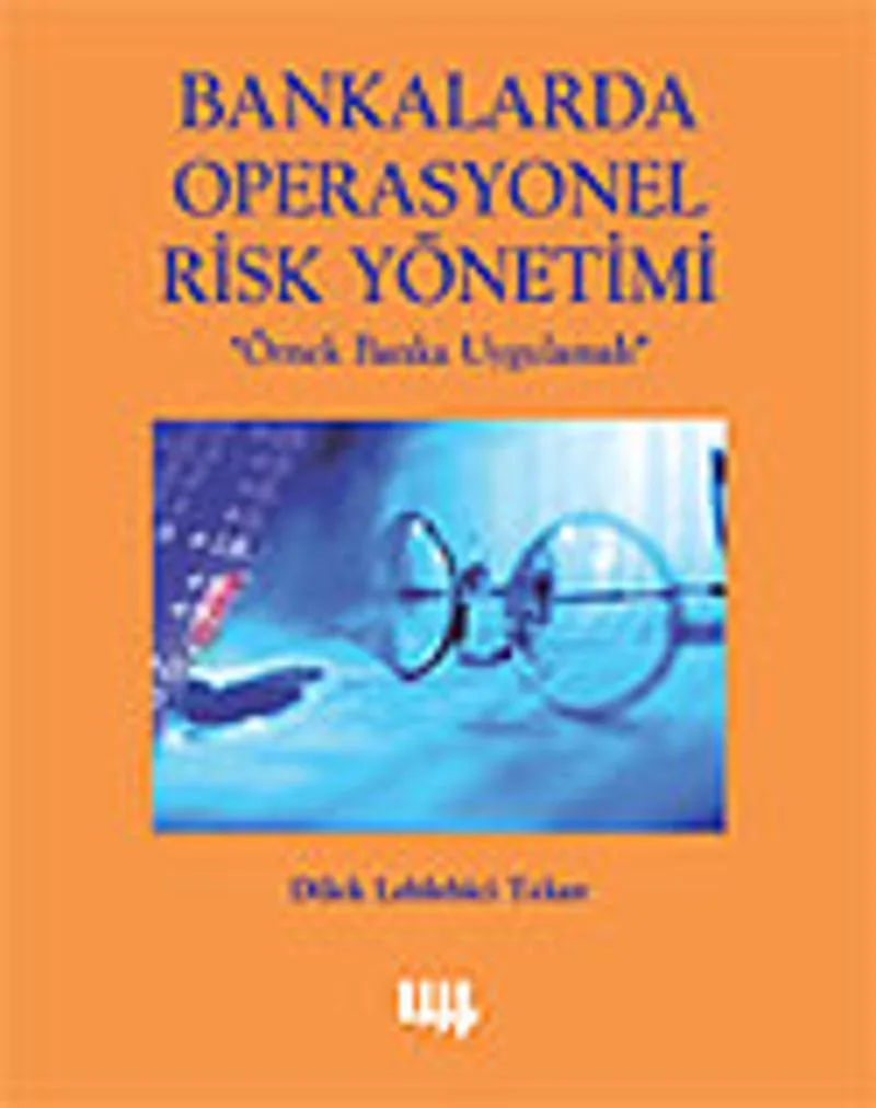 Bankalarda Operasyonel Risk Yönetimi / Örnek Banka Uygulamalı