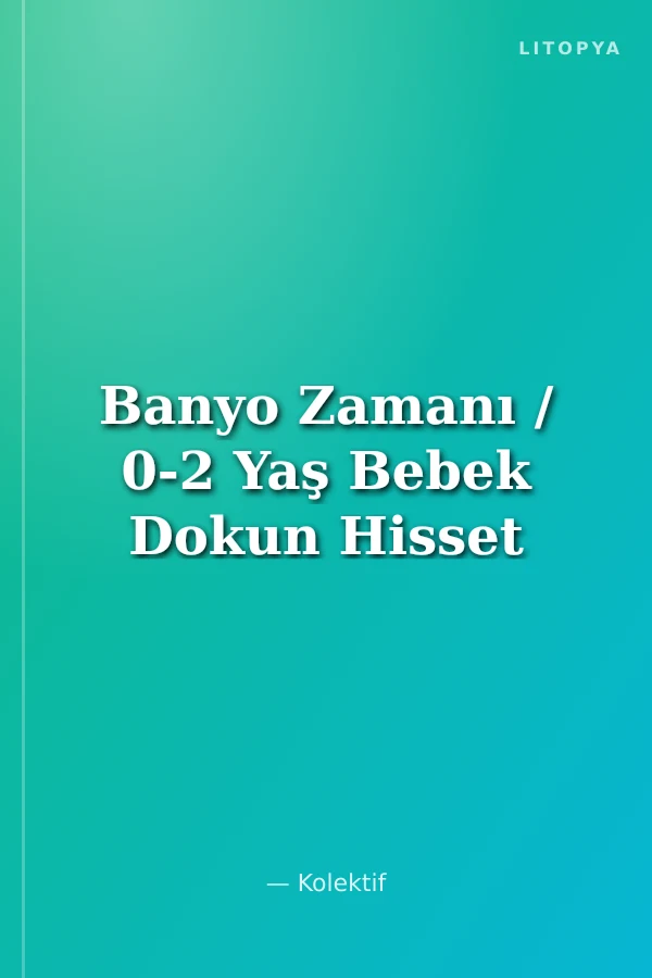 Banyo Zamanı / 0-2 Yaş Bebek Dokun Hisset