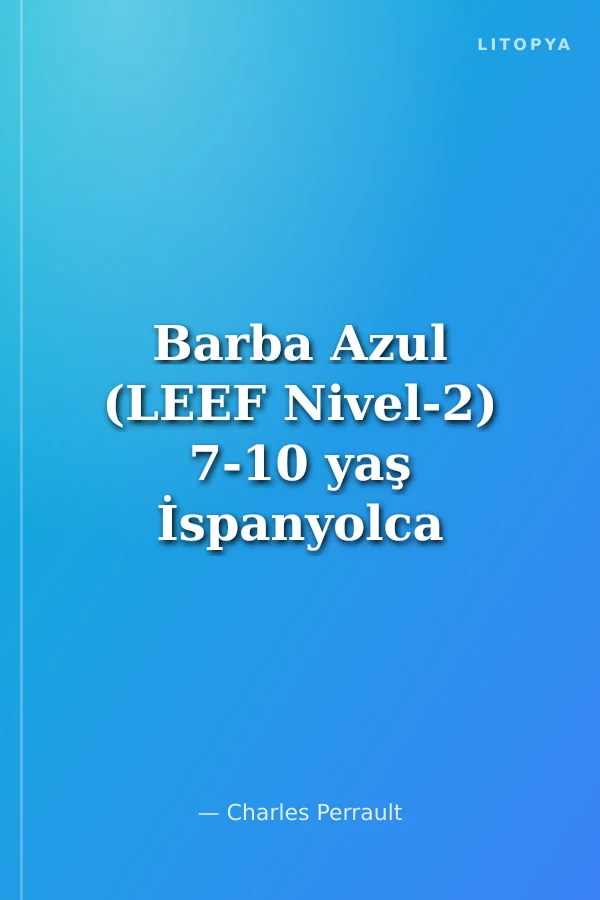 Barba Azul (LEEF Nivel-2) 7-10 yaş İspanyolca Okuma Kitabı