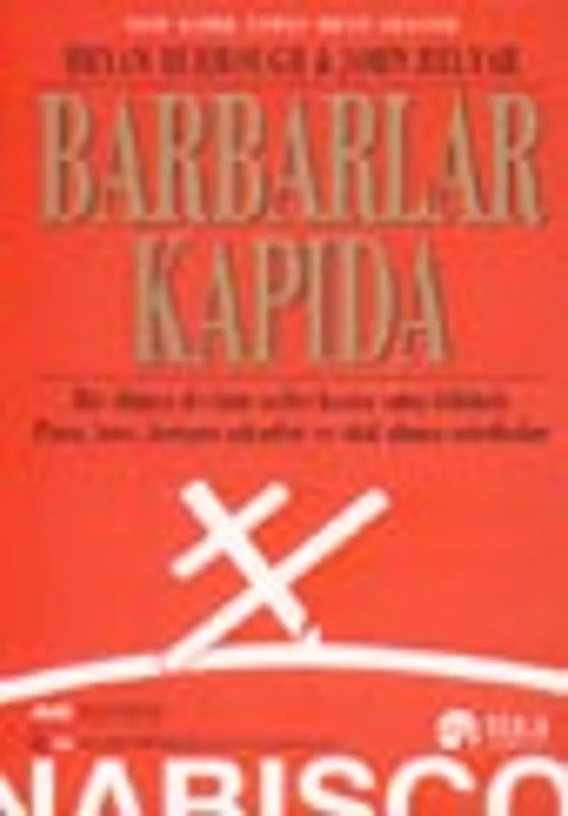 Barbarlar Kapıda/RJR Nabisco'nun Nefes Kesen Öyküsü