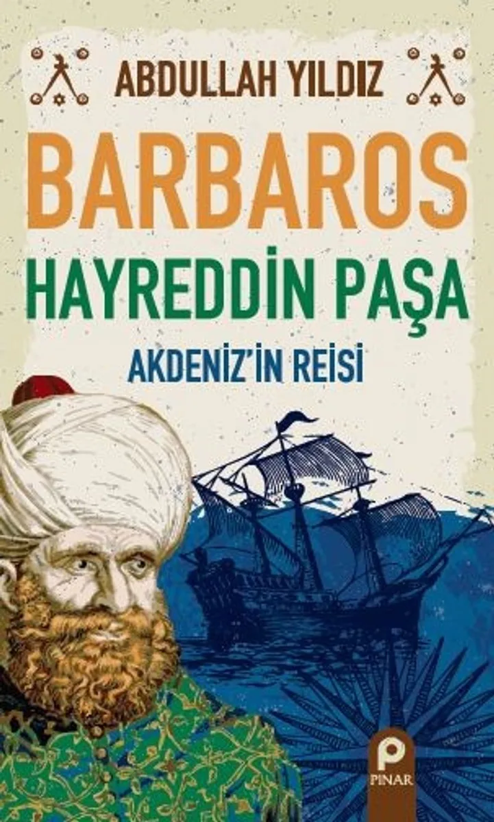 Barbaros Hayreddin Paşa Akdeniz'in Reisi