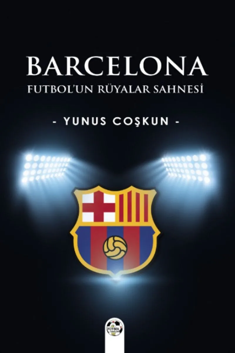 Barcelona Futbol'un Rüyalar Sahnesi