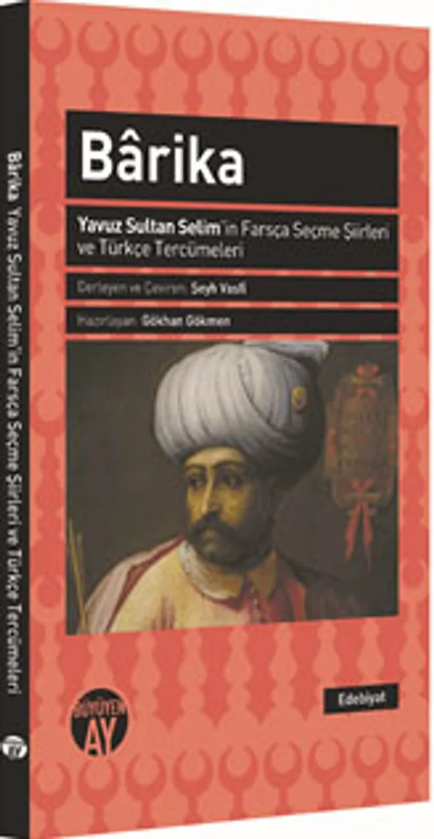 Barika Yavuz Sultan Selim'in Farsça Seçme Şiirleri ve Türkçe Tercümeleri