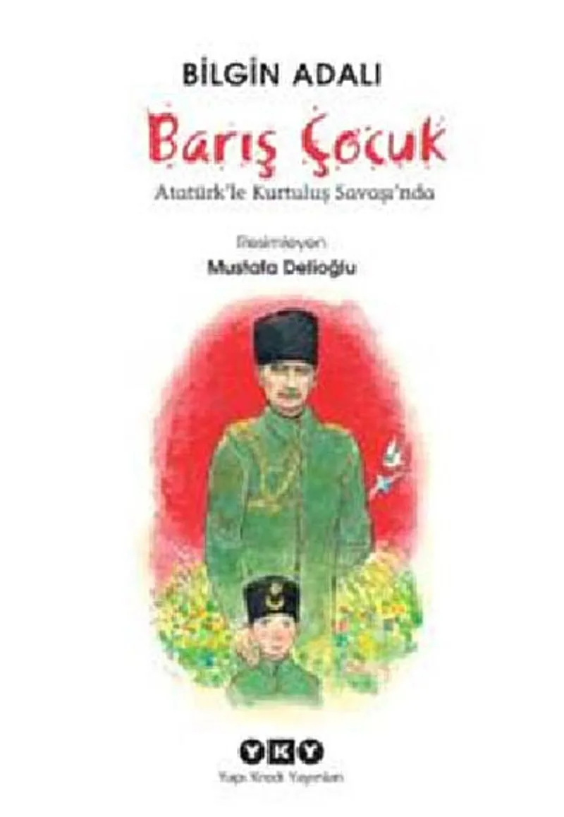 Barış Çocuk Atatürkle Kurtuluş Savaşı'nda