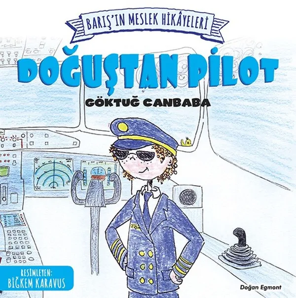 Barış'ın Meslek Hikayeleri / Doğuştan Pilot