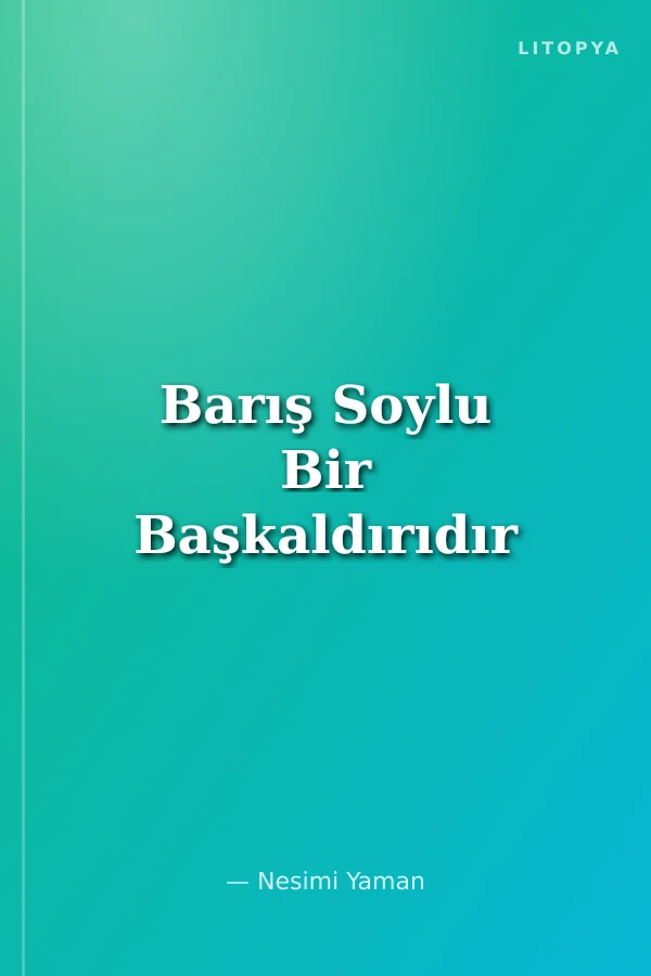 Barış Soylu Bir Başkaldırıdır