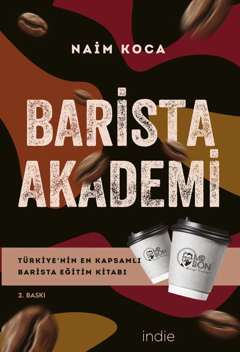 Barista Akademi &ndash; Türkiye'nin En Kapsamlı Barista Eğitim Kitabı