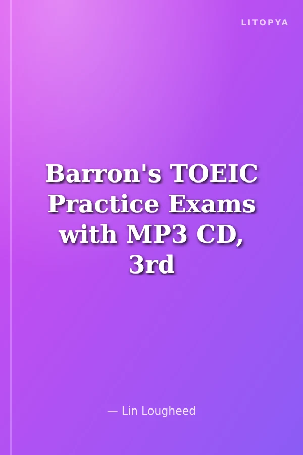 Barron's TOEIC Practice Exams with MP3 CD, 3rd Edition