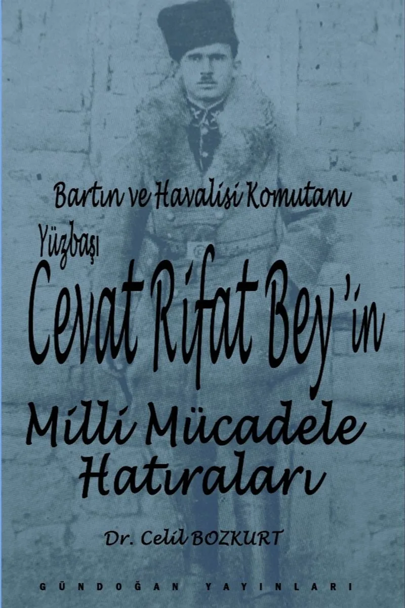 Bartın ve Havalisi Komutanı Yüzbaşı Cevat Rifat Bey'in Milli Mücadele Hatıraları