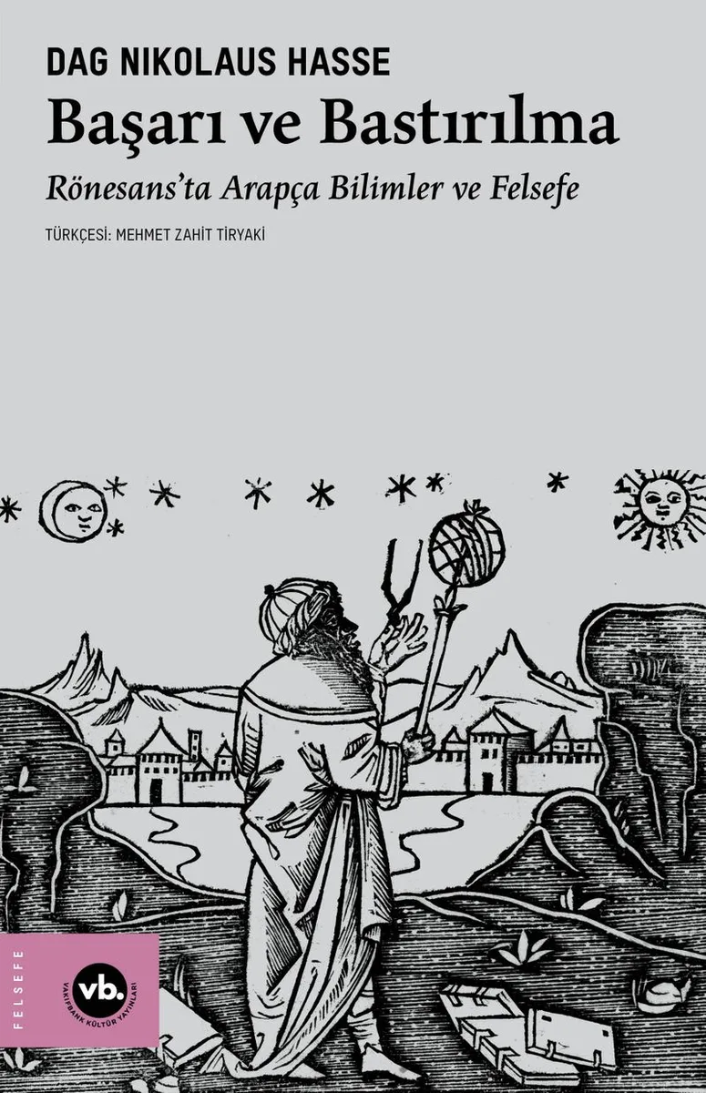 Başarı ve Bastırılma Rönesans'ta Arapça Bilimler ve Felsefe
