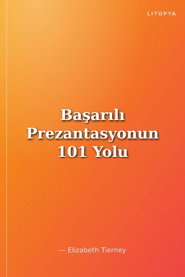 Başarılı Prezantasyonun 101 Yolu