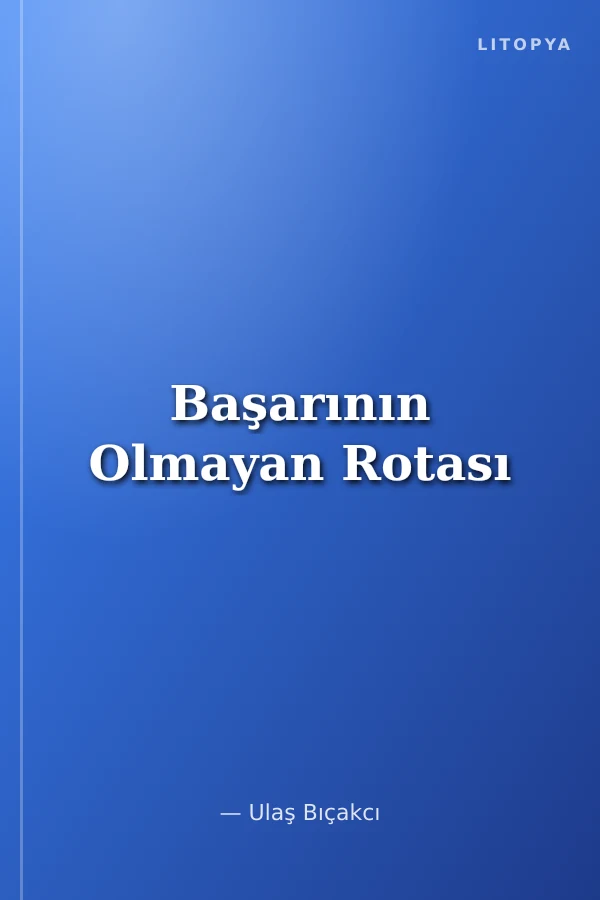 Başarının Olmayan Rotası