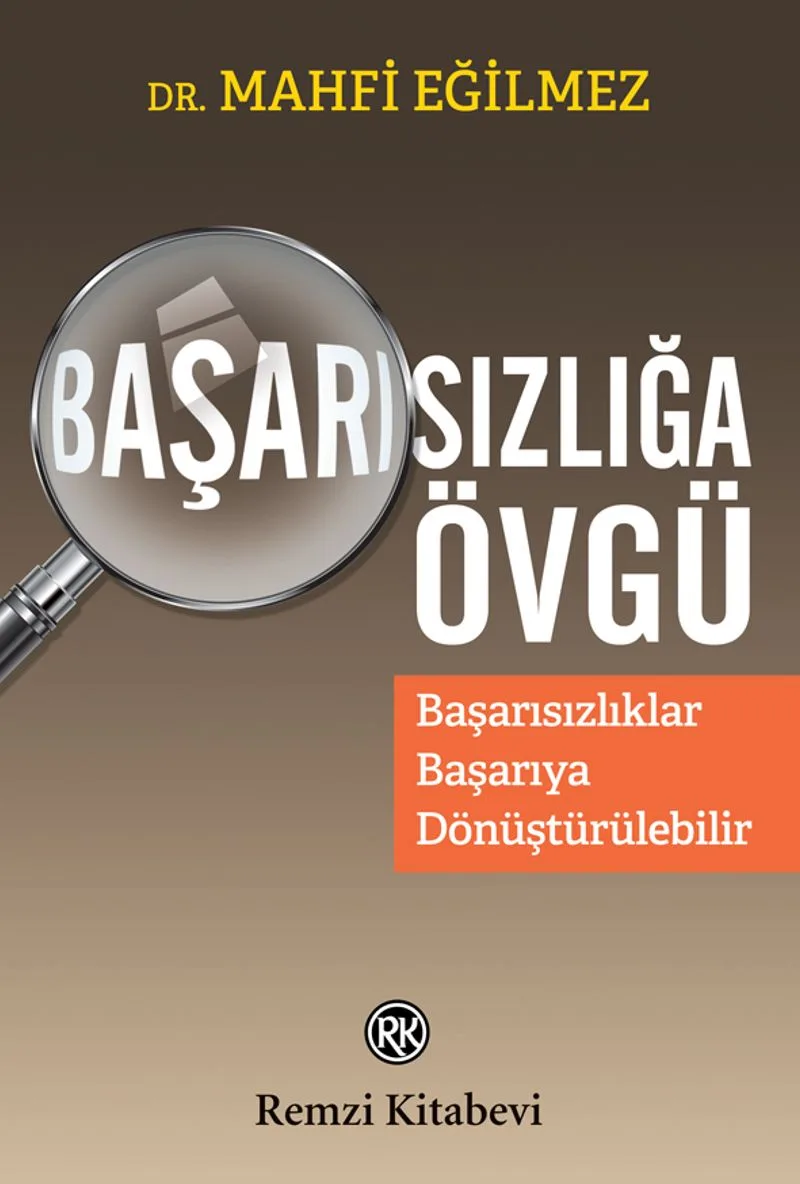 Başarısızlığa Övgü Başarısızlıklar Başarıya Dönüştürülebilir