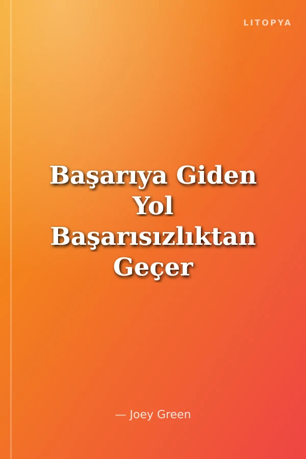 Başarıya Giden Yol Başarısızlıktan Geçer