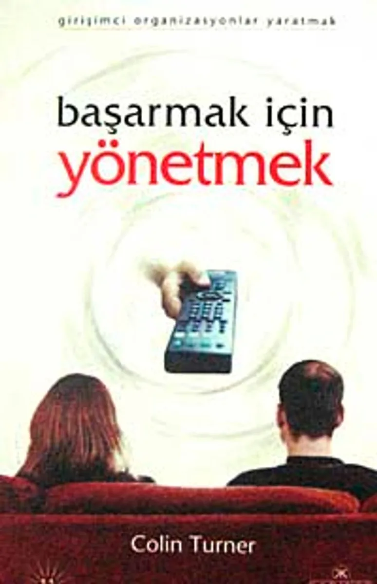 Başarmak İçin Yönetmek Girişimci Organizasyonlar Yaratmak
