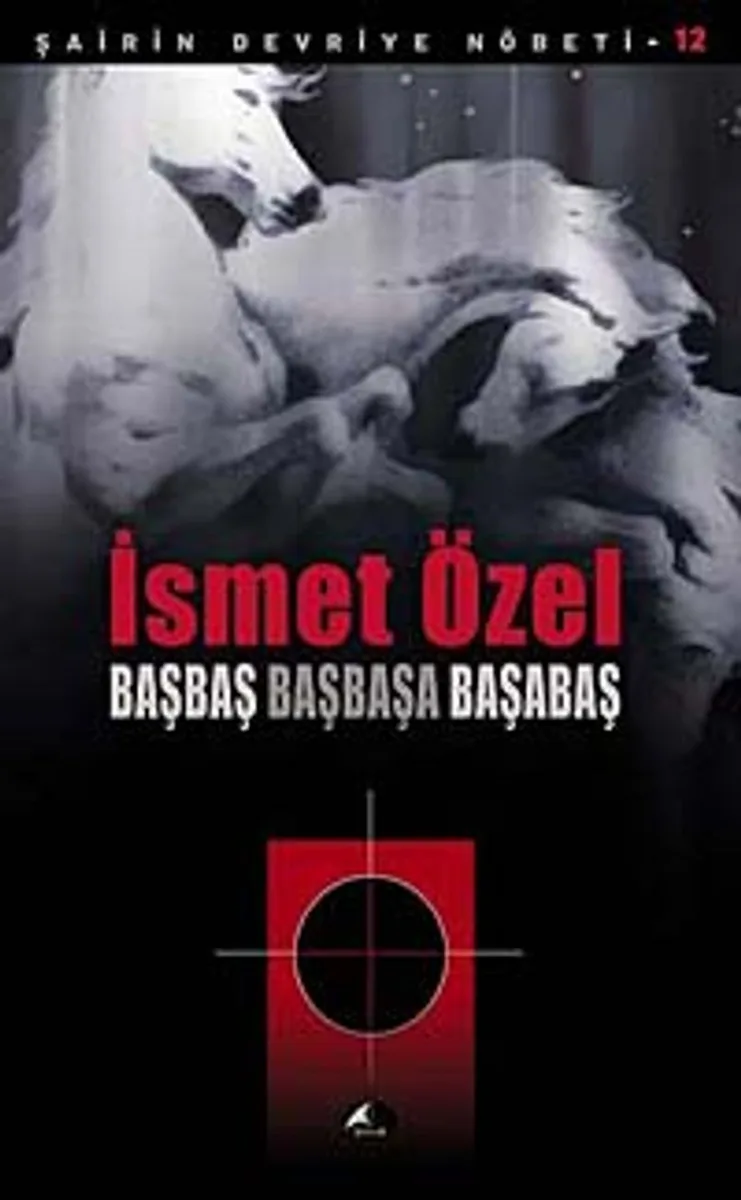 Başbaş Başbaşa Başabaş / Şairin Devriye Nöbeti -12