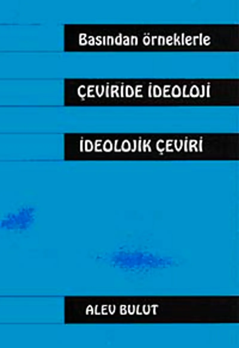 Basından Örneklerle Çeviride İdeoloji İdeolojik Çeviri