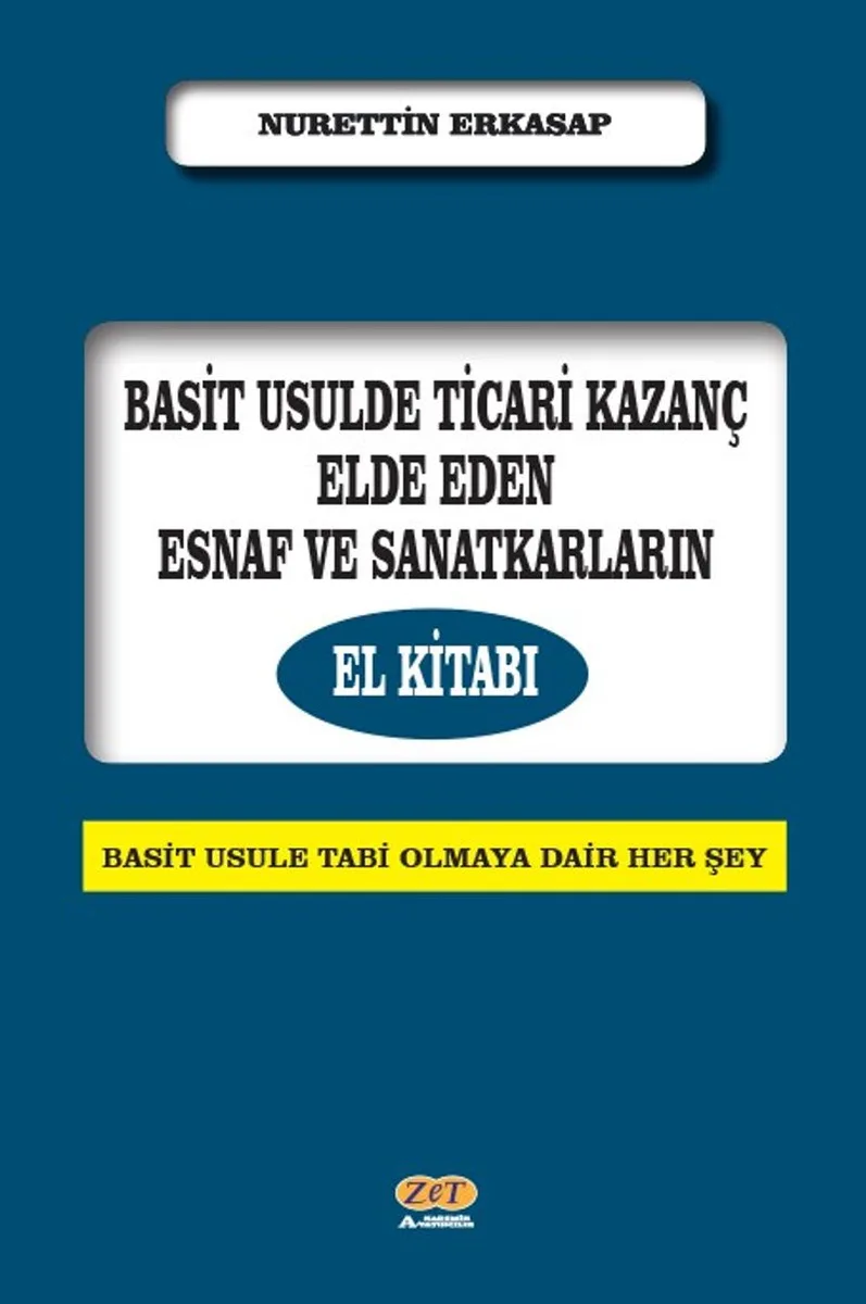 Basit Usulde Ticari Kazanç Elde Eden Esnaf ve Sanatkarların El Kitabı
