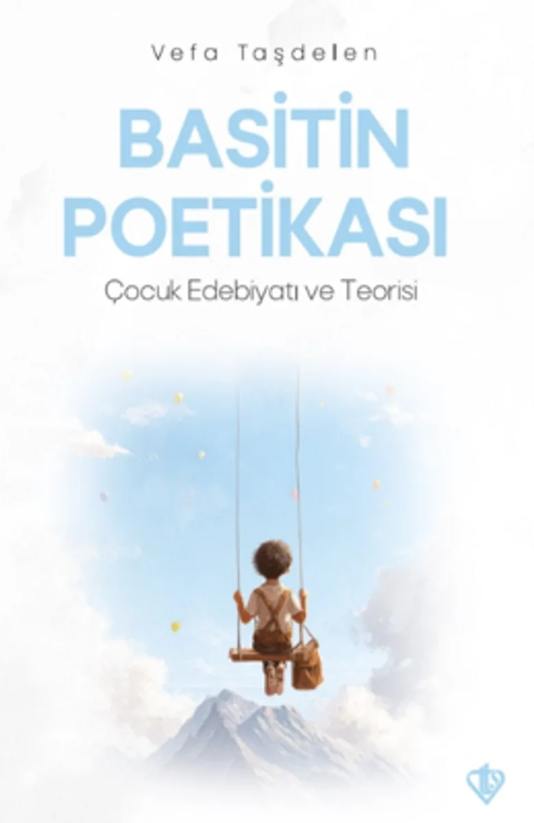 Basitin Poetikası Çocuk Edebiyatı ve Teorisi