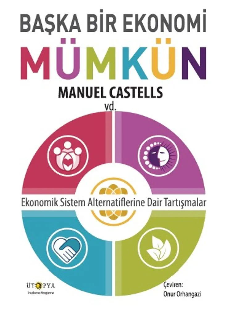 Başka Bir Ekonomi Mümkün Ekonomik Sistem Alternatiflerine Dair Tartışmalar