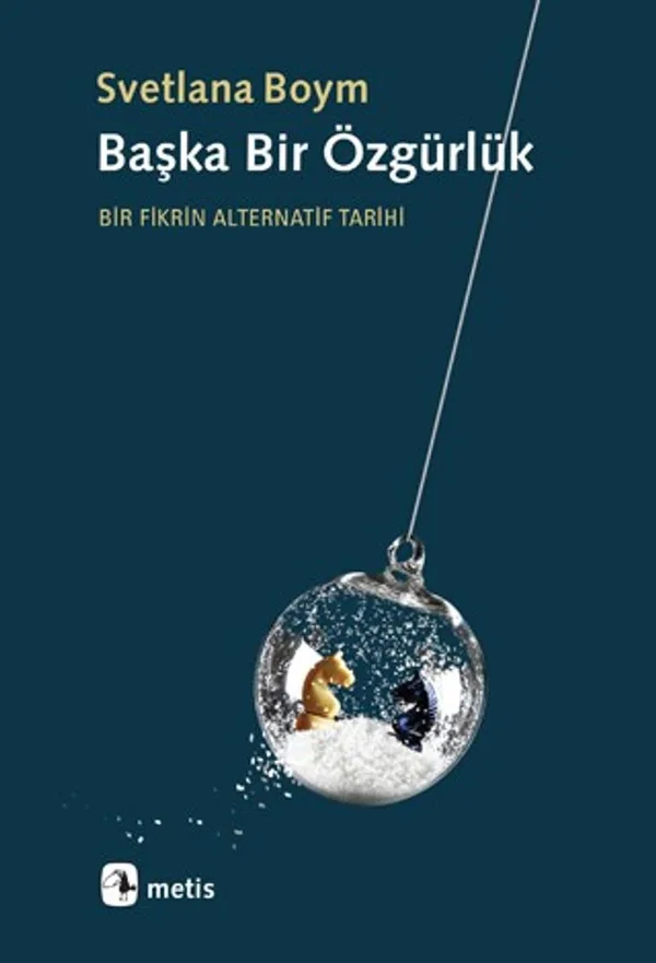 Başka Bir Özgürlük Bir Fikrin Alternatif Tarihi