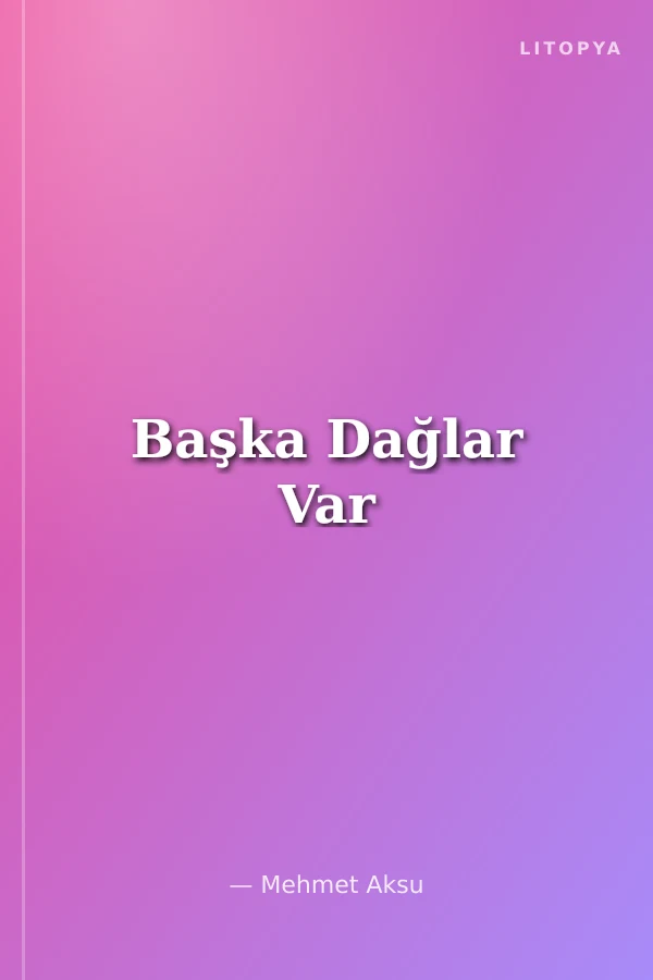 Başka Dağlar Var