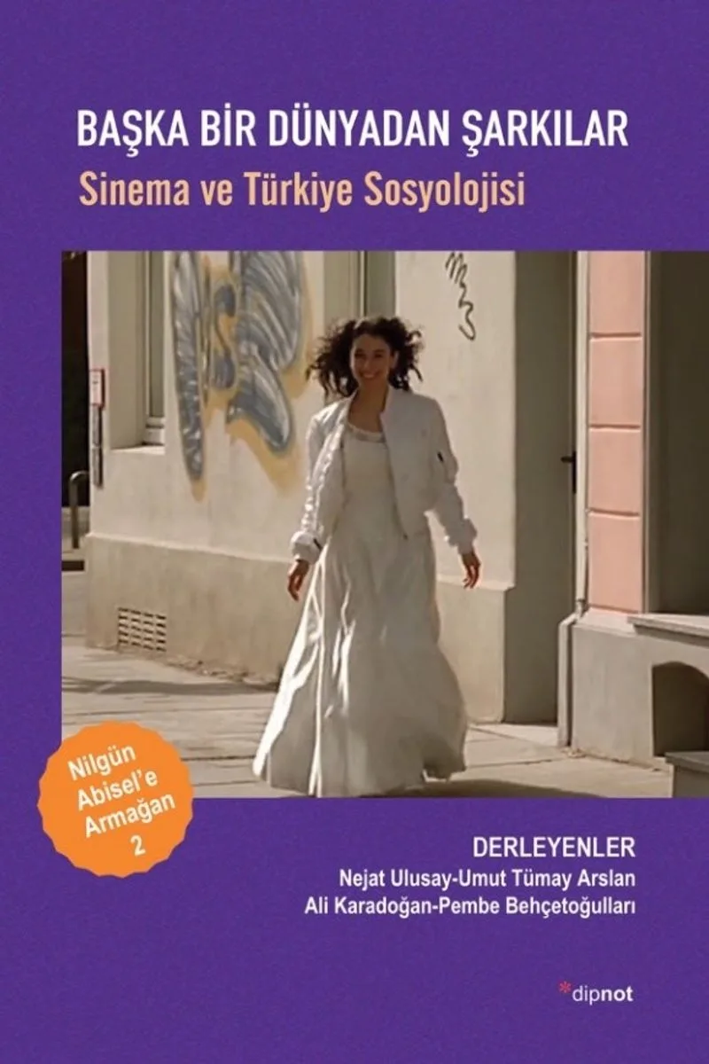 Başka Dünyadan Şarkılar Sinema ve Türkiye Sosyolojisi