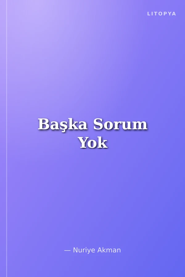 Başka Sorum Yok