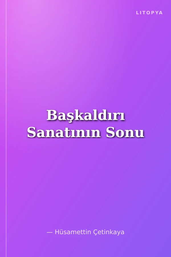 Başkaldırı Sanatının Sonu