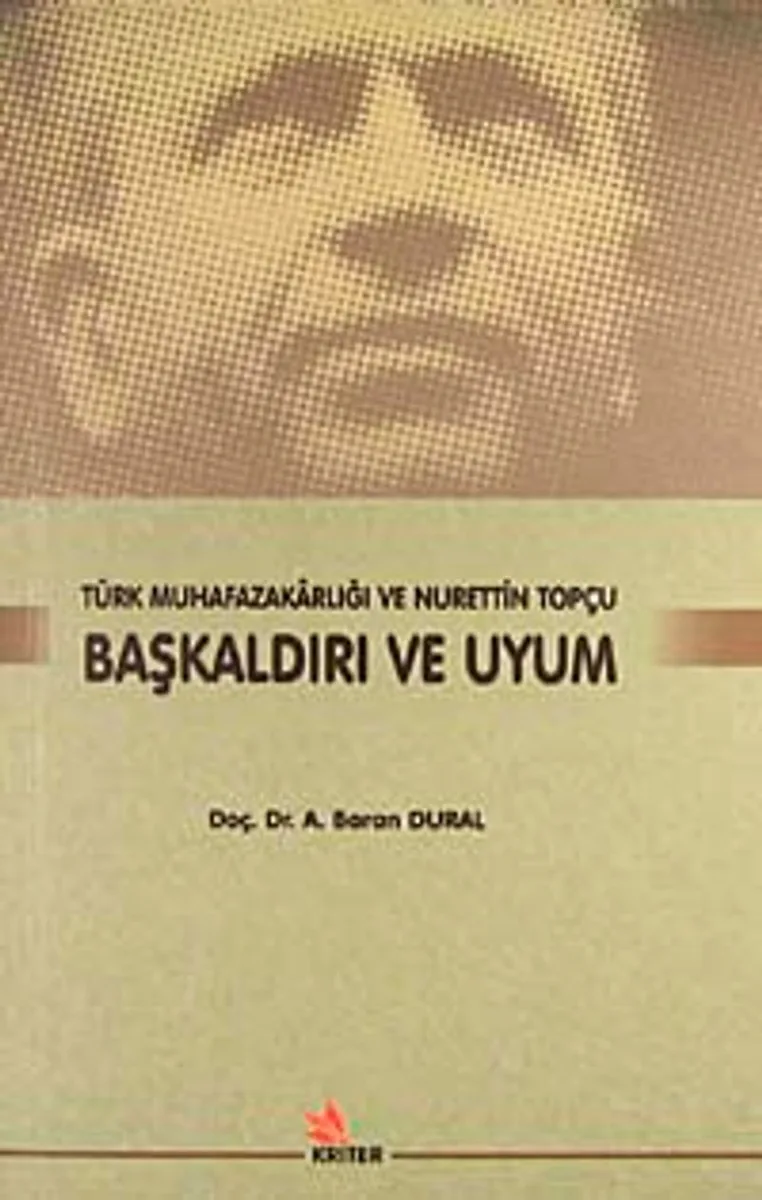 Başkaldırı ve Uyum Türk Muhafazakarlığı ve Nurettin Topçu