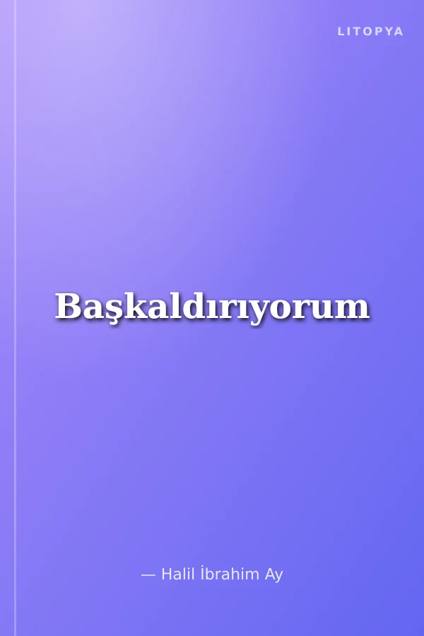 Başkaldırıyorum