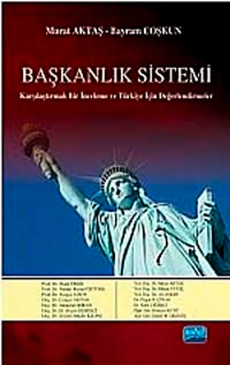 Başkanlık Sistemi Karşılaştırmalı Bir İnceleme ve Türkiye İçin Değerlendirmeler