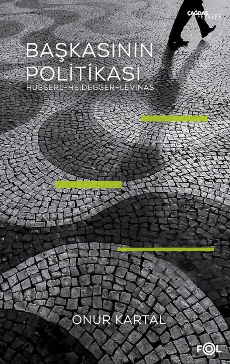 Başkasının Politikası Husserl, Heidegger, Levinas