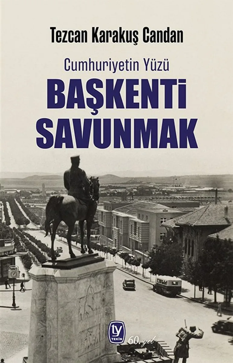 Başkenti Savunmak Cumhuriyetin Yüzü
