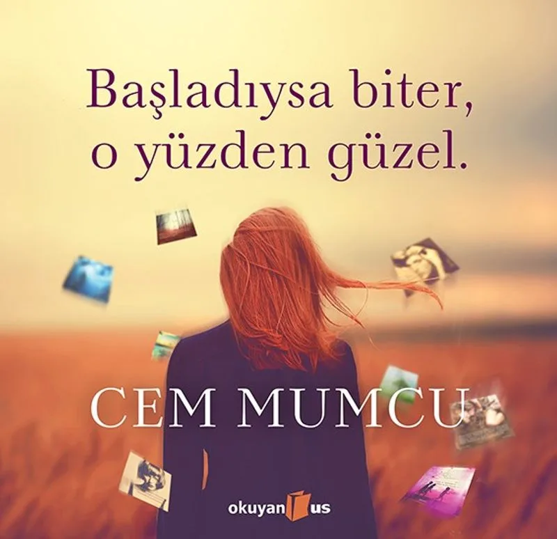 Başladıysa Biter, O Yüzden Güzel