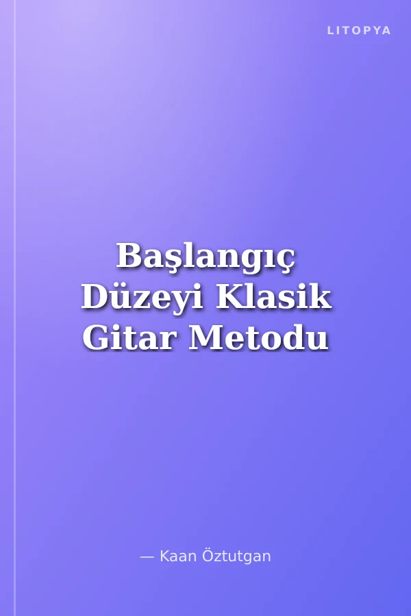 Başlangıç Düzeyi Klasik Gitar Metodu