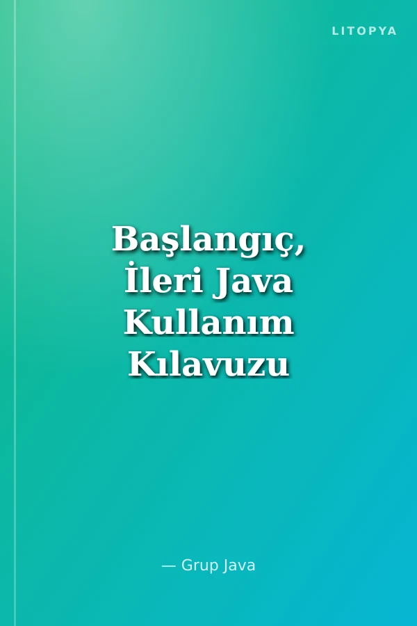 Başlangıç, İleri Java Kullanım Kılavuzu Profesyonel Sürüm