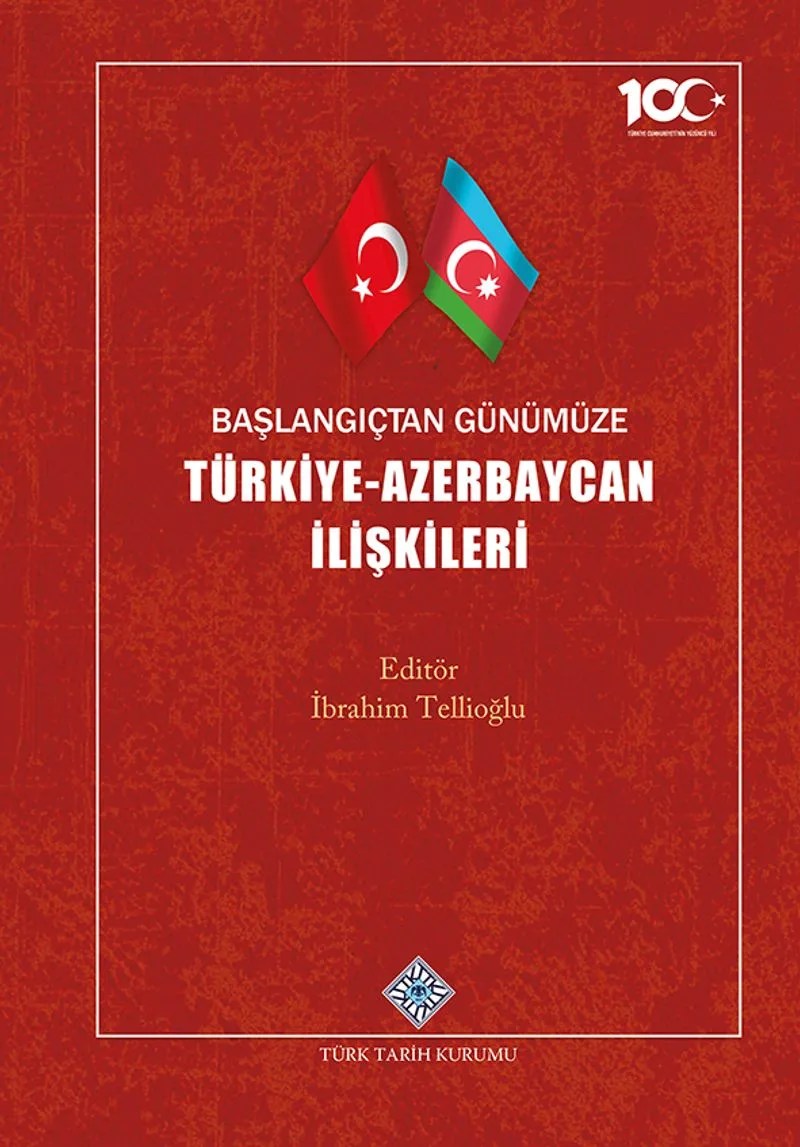 Başlangıçtan Günümüze Türkiye-Azerbaycan İlişkileri