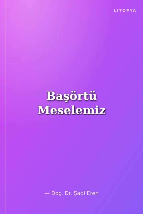 Başörtü Meselemiz