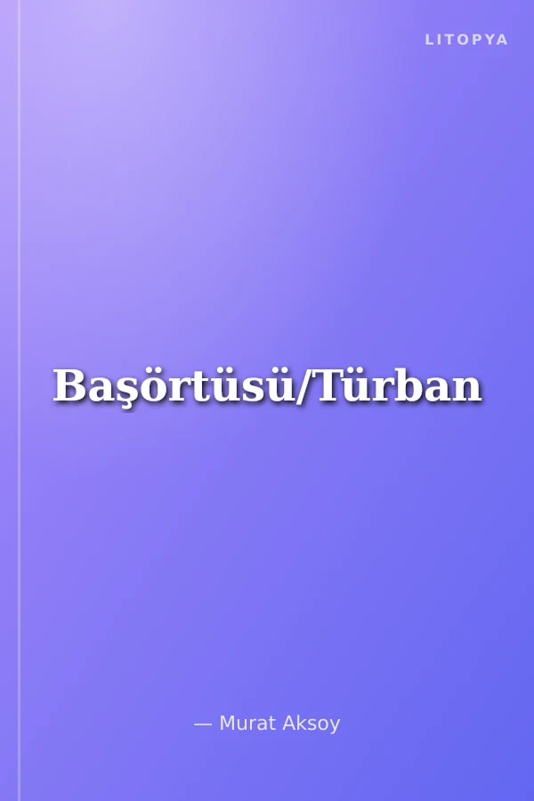 Başörtüsü/Türban