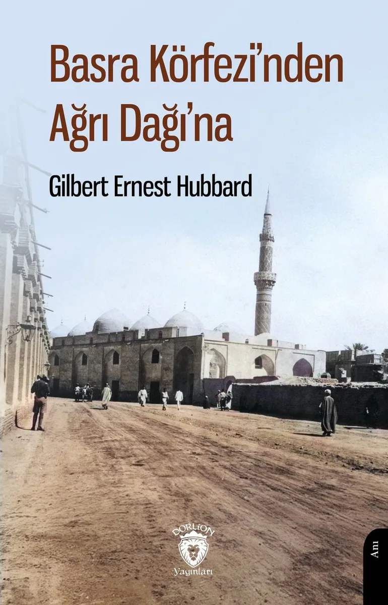 Basra Körfezi'nden Ağrı Dağı'na