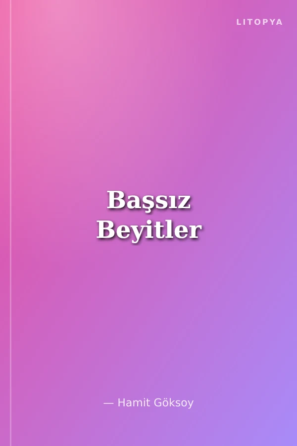 Başsız Beyitler